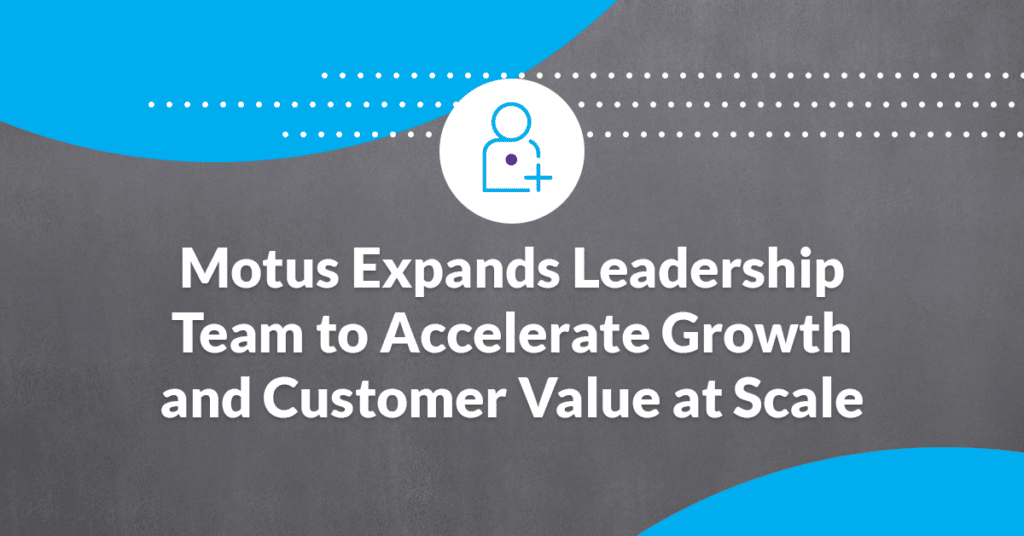 Motus Expands Leadership Team